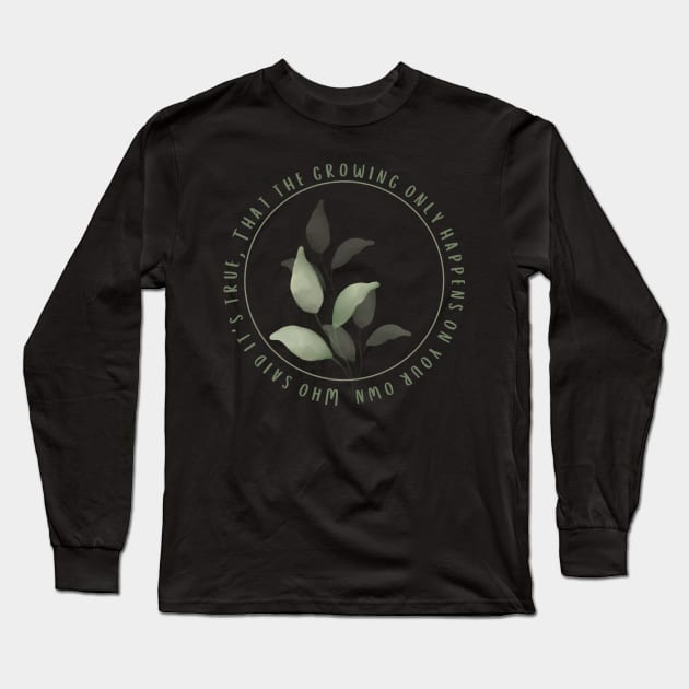 grow as we go Long Sleeve T-Shirt by broadwaymae